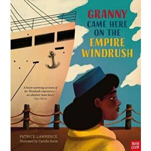 Granny Came Here on the Empire Windrush, Paperback - Patrice Lawrence imagine