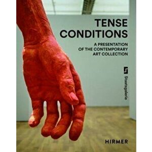 Tense Conditions (Bilingual edition). A Presentation of the Contemporary Art Collection, Paperback - *** imagine