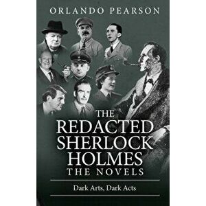 Dark Arts, Dark Acts. The Redacted Sherlock Holmes, Paperback - Orlando Pearson imagine