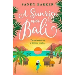 A Sunrise Over Bali, Paperback - Sandy Barker imagine