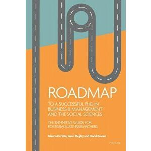 Roadmap to a successful PhD in Business & management and the social sciences. The definitive guide for postgraduate researchers, New ed, Paperback - J imagine