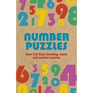 Number Puzzles. Over 150 Brain Boosting Maths and Number Puzzles, Paperback - Eric Saunders imagine