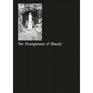 The Strangeness of Beauty, Hardback - *** imagine