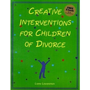 Creative Interventions for Children of Divorce, Paperback - Liana Lowenstein imagine