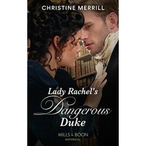 Lady Rachel's Dangerous Duke, Paperback - Christine Merrill imagine