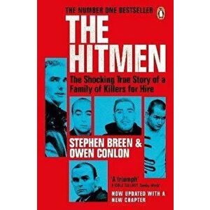 The Hitmen. The Shocking True Story of a Family of Killers for Hire, Paperback - Owen Conlon imagine