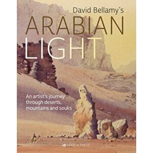 David Arabian Light. An Artist's Journey Through Deserts, Mountains and Souks, Hardback - David Bellamy imagine