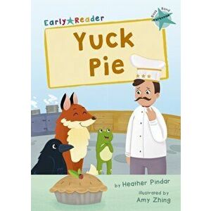Yuck Pie. (Turquoise Early Reader), Paperback - Heather Pindar imagine