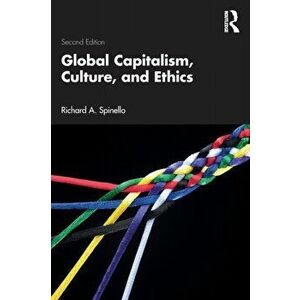 Global Capitalism, Culture, and Ethics. 2 ed, Paperback - Richard A. Spinello imagine