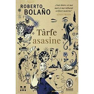 Tarfe asasine - Roberto Bolano imagine