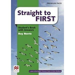 Straight to First Student's Book with Answers Premium Pack - Roy Norris imagine
