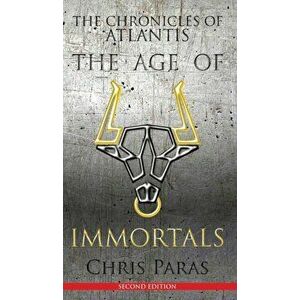 The Chronicles of Atlantis. The Age of Immortals - 2nd Edition, Hardback - Chris Paras imagine