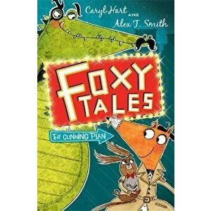 Foxy Tales: The Cunning Plan. Book 1, Paperback - Caryl Hart imagine