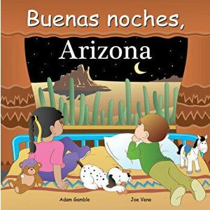 Buenas Noches, Arizona, Board book - Mark Jasper imagine