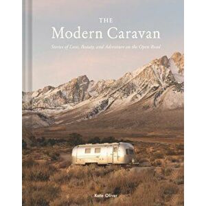The Modern Caravan, Hardback - Kate Oliver imagine