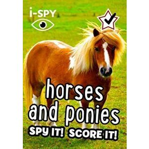i-SPY Horses and Ponies. Spy it! Score it!, Paperback - i-SPY imagine