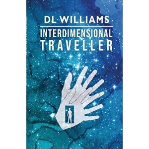 Interdimensional Traveller, Paperback - DL Williams imagine