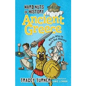 Hard Nuts of History: Ancient Greece, Paperback - Tracey Turner imagine