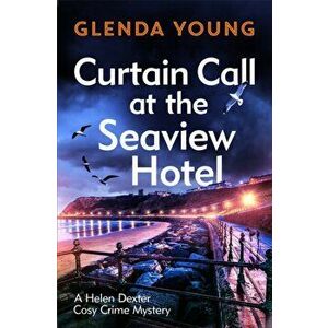 Curtain Call at the Seaview Hotel. The stage is set when a killer strikes in this charming, Scarborough-set cosy crime mystery, Hardback - Glenda Youn imagine