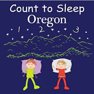 Count to Sleep Oregon, Board book - Mark Jasper imagine