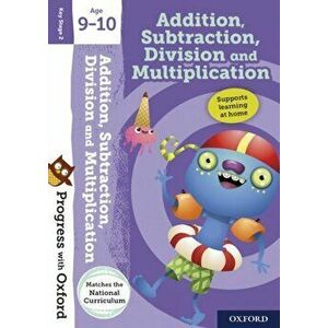 Progress with Oxford: : Addition, Subtraction, Multiplication and Division Age 9-10 - Giles Clare imagine