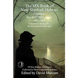 The MX Book of New Sherlock Holmes Stories Part XXV. 2021 Annual (1881-1888), Paperback - *** imagine