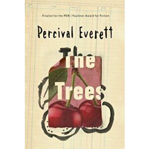 The Trees, Paperback - Percival Everett imagine