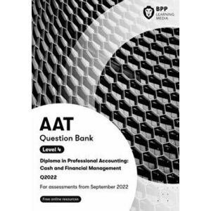 AAT Cash and Financial Management. Question Bank, Paperback - BPP Learning Media imagine