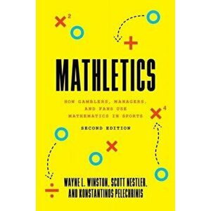 Mathletics. How Gamblers, Managers, and Fans Use Mathematics in Sports, Second Edition, Paperback - Konstantinos Pelechrinis imagine