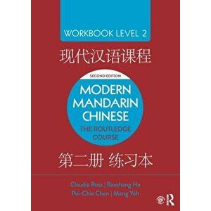Modern Mandarin Chinese. The Routledge Course Workbook Level 2, 2 ed, Paperback - Meng Yeh imagine