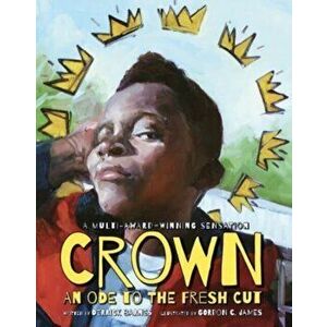 Crown: An Ode to the Fresh Cut, Paperback - Derrick Barnes imagine