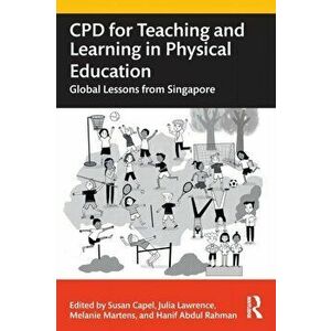 CPD for Teaching and Learning in Physical Education. Global Lessons from Singapore, Paperback - *** imagine