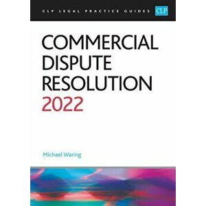 Commercial Dispute Resolution 2022. Legal Practice Course Guides (LPC), Revised ed, Paperback - Waring imagine
