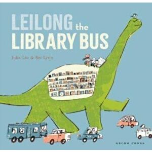 Leilong the Library Bus, Paperback - Julia Liu imagine