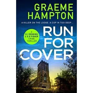 Run For Cover. An unputdownable, gripping crime thriller, Paperback - Graeme Hampton imagine