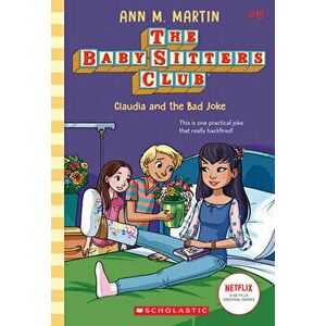 Claudia and the Bad Joke (The Baby-Sitters Club #19), Paperback - Ann M. Martin imagine