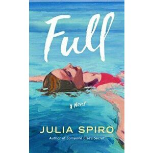 Full. A Novel, Hardback - Julia Spiro imagine