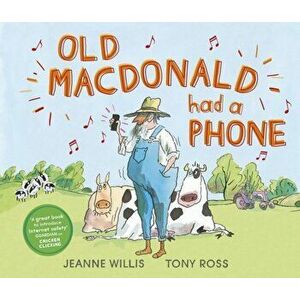 Old Macdonald Had a Phone, Paperback - Jeanne Willis imagine