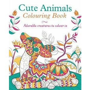 Cute Animals Colouring Book. Adorable Creatures to Colour In, Paperback - Arcturus Publishing imagine