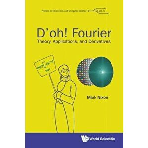 D'oh! Fourier: Theory, Applications, And Derivatives, Paperback - Mark S (Univ Of Southampton, Uk) Nixon imagine