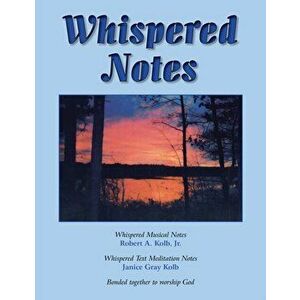 Whispered Notes. A Devotional Hymnal, Spiral Bound - Robert A. Kolb imagine
