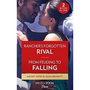 Rancher's Forgotten Rival / From Feuding To Falling. Rancher's Forgotten Rival (the Carsons of Lone Rock) / from Feuding to Falling (Texas Cattleman's imagine