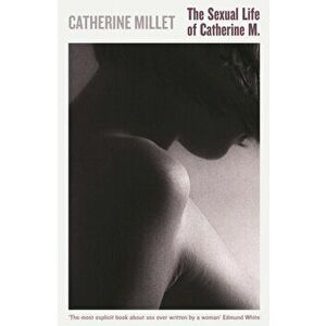 The Sexual Life of Catherine M.. Main, Paperback - Catherine Millet imagine
