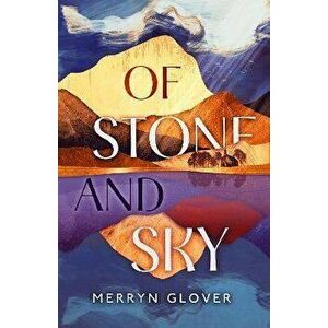Of Stone and Sky. New in Paperback, Paperback - Merryn Glover imagine