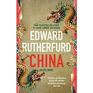 China. An Epic Novel, Paperback - Edward Rutherfurd imagine