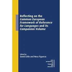 Reflecting on the Common European Framework of Reference for Languages and its Companion Volume, Paperback - *** imagine