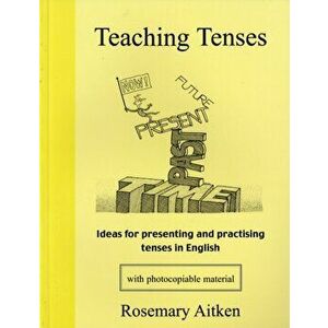 Teaching Tenses, Paperback - Rosemary Aitken imagine
