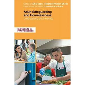 Adult Safeguarding and Homelessness. Understanding Good Practice, Paperback - *** imagine