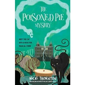 The Poisoned Pie Mystery, Paperback - Nicki Thornton imagine