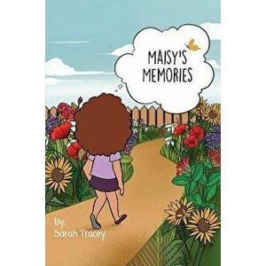 Maisy's Memories, Paperback - Sarah Tracey imagine